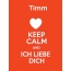 Timm - keep calm and Ich liebe Dich!