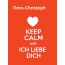 Timo-Christoph - keep calm and Ich liebe Dich!