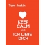 Tom-Justin - keep calm and Ich liebe Dich!