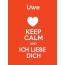 Uwe - keep calm and Ich liebe Dich!