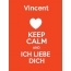 Vincent - keep calm and Ich liebe Dich!