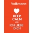 Volkmann - keep calm and Ich liebe Dich!