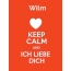 Wilm - keep calm and Ich liebe Dich!