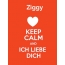 Ziggy - keep calm and Ich liebe Dich!