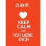 Zulkifl - keep calm and Ich liebe Dich!