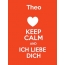 Theo - keep calm and Ich liebe Dich!