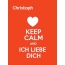 Christoph - keep calm and Ich liebe Dich!