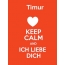 Timur - keep calm and Ich liebe Dich!
