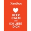 Xanthos - keep calm and Ich liebe Dich!