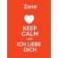 Zane - keep calm and Ich liebe Dich!