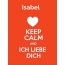 Isabel - keep calm and Ich liebe Dich!