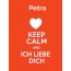 Petra - keep calm and Ich liebe Dich!