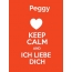 Peggy - keep calm and Ich liebe Dich!