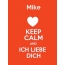 Mike - keep calm and Ich liebe Dich!