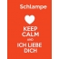 Schlampe - keep calm and Ich liebe Dich!