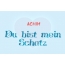 Achim - Du bist mein Schatz!