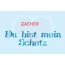Zacher - Du bist mein Schatz!