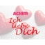 Achim, Ich liebe Dich!