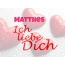 Matthes, Ich liebe Dich!