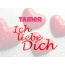 Tamer, Ich liebe Dich!