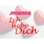 Johanna, Ich liebe Dich!