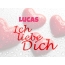 Lucas, Ich liebe Dich!