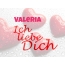 Valeria, Ich liebe Dich!