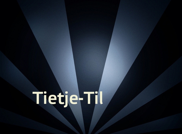 Bilder mit Namen Tietje-Til