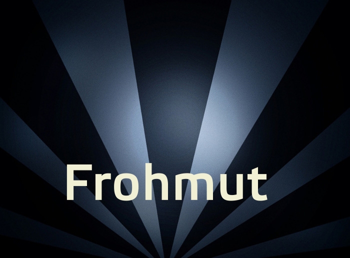 Bilder mit Namen Frohmut