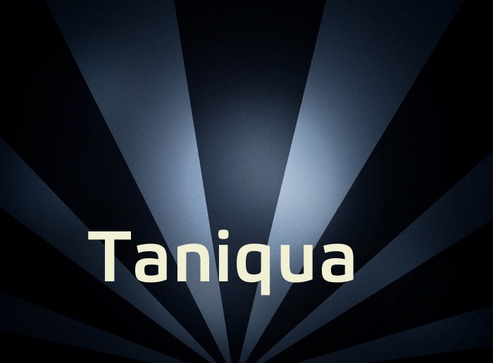 Bilder mit Namen Taniqua