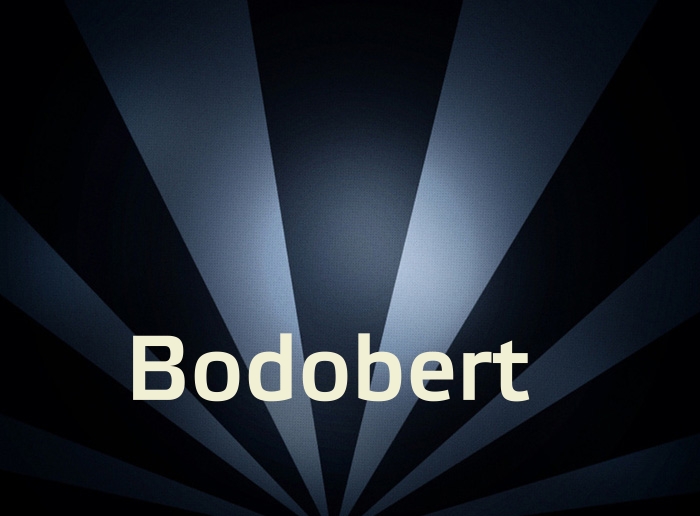 Bilder mit Namen Bodobert