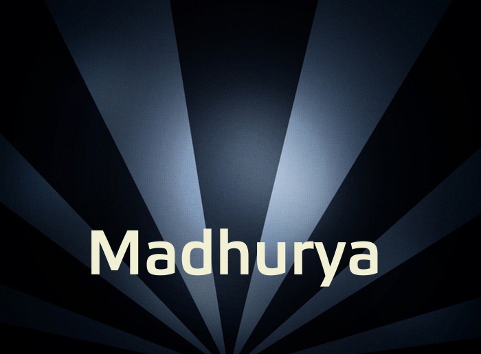 Bilder mit Namen Madhurya
