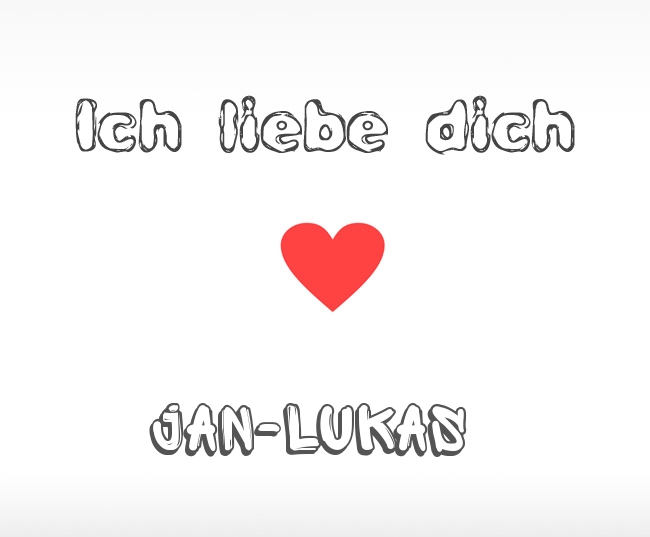 Ich liebe dich Jan-Lukas