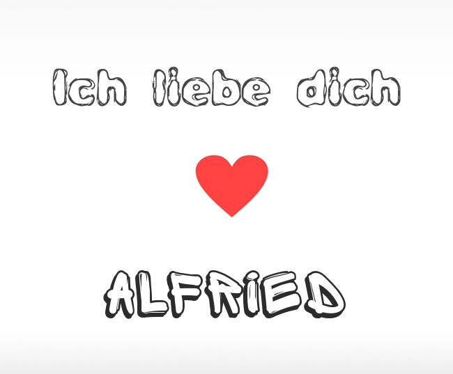Ich liebe dich Alfried